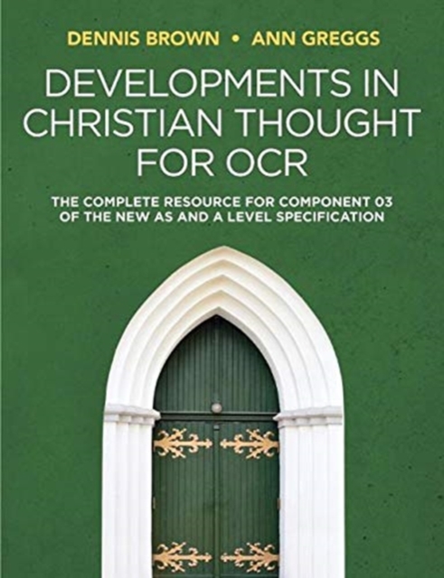 Developments in Christian Thought for OCR : The Complete Resource for Component 03 of the New AS and A Level Specification, Paperback / softback Book