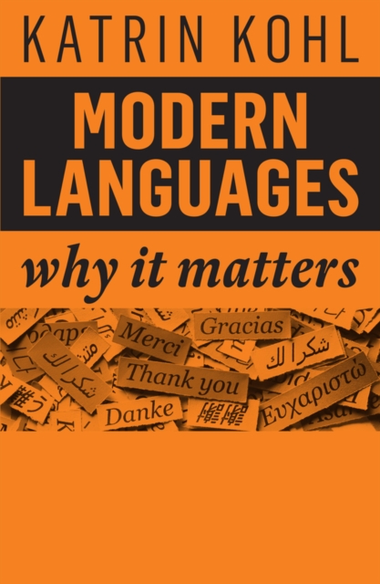 Modern Languages : Why It Matters, Hardback Book