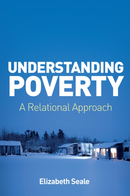 Understanding Poverty : A Relational Approach, Hardback Book