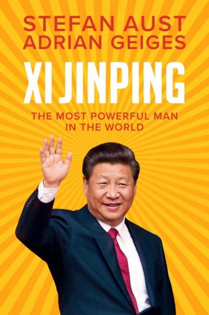 Xi Jinping : The Most Powerful Man in the World, EPUB eBook