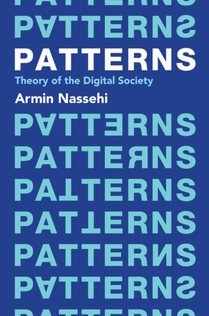 Patterns : Theory of the Digital Society, Paperback / softback Book