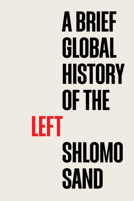 A Brief Global History of the Left, Hardback Book