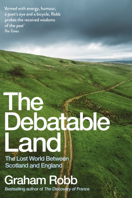 The Debatable Land : The Lost World Between Scotland and England, EPUB eBook