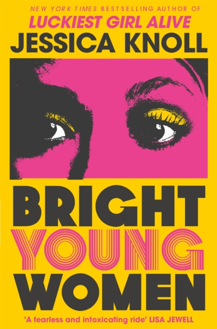 Bright Young Women : The Richard and Judy pick from the New York Times bestselling author of Luckiest Girl Alive, Paperback / softback Book