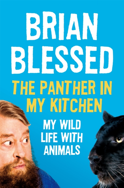 The Panther In My Kitchen : My Wild Life With Animals, Paperback / softback Book