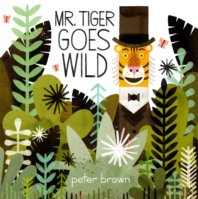 Mr Tiger Goes Wild, Paperback / softback Book