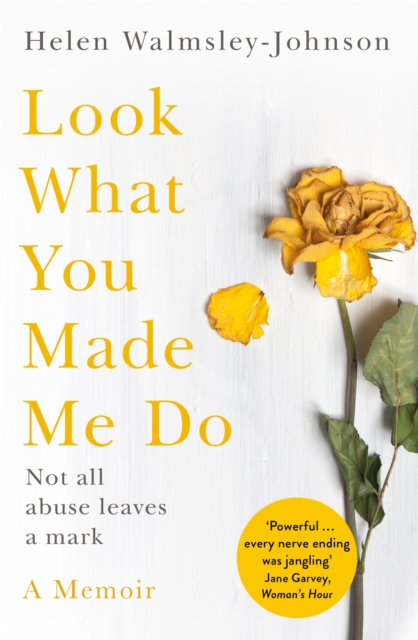 Look What You Made Me Do : A Powerful Memoir of Coercive Control, Paperback / softback Book