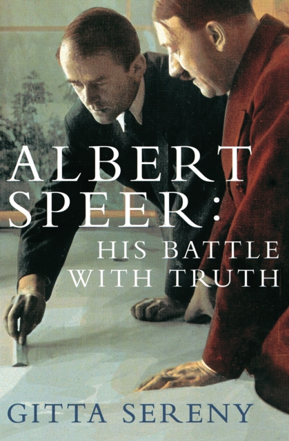 Albert Speer: His Battle With Truth, EPUB eBook