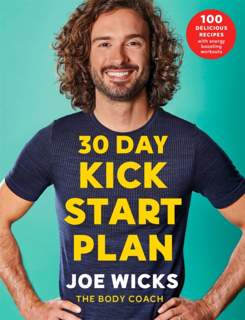 30 Day Kick Start Plan : 100 Delicious Recipes with Energy Boosting Workouts, EPUB eBook