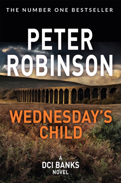 Wednesday's Child : Book 6 in the number one bestselling Inspector Banks series, Paperback / softback Book