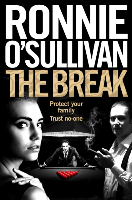 The Break : A Gritty, 90s Gangland Thriller Set in London's Soho From The World Snooker Champion, EPUB eBook