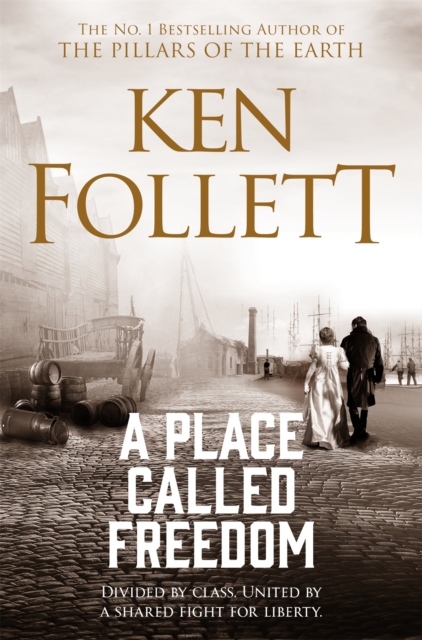 A Place Called Freedom : A Vast, Thrilling Work of Historical Fiction, Paperback / softback Book
