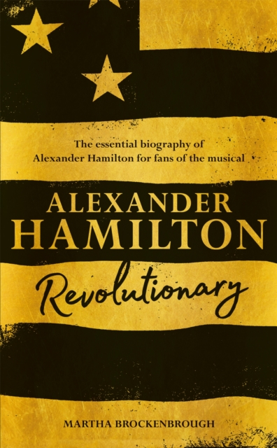 Alexander Hamilton : Revolutionary, Paperback / softback Book