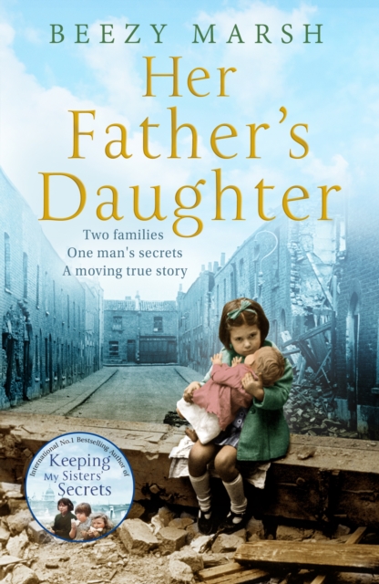 Her Father's Daughter : Two Families. One Man's Secrets. A Moving True Story., EPUB eBook