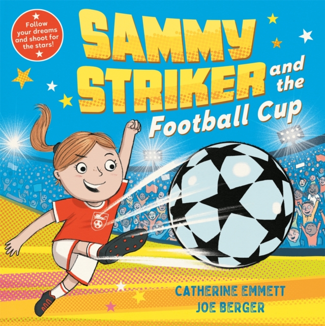 Sammy Striker and the Football Cup : The perfect book to celebrate the Women's World Cup, Paperback / softback Book