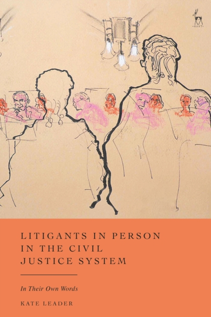 Litigants in Person in the Civil Justice System : In Their Own Words, PDF eBook
