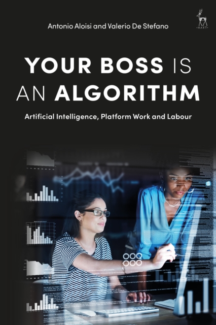 Your Boss Is an Algorithm : Artificial Intelligence, Platform Work and Labour, Paperback / softback Book