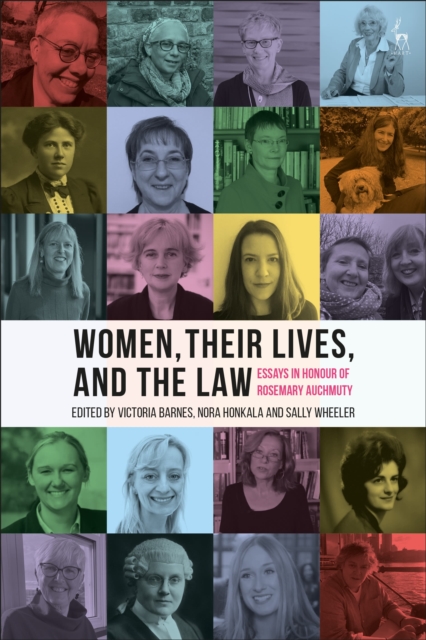 Women, Their Lives, and the Law : Essays in Honour of Rosemary Auchmuty, Hardback Book