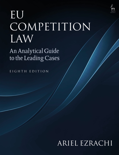 EU Competition Law : An Analytical Guide to the Leading Cases, Paperback / softback Book