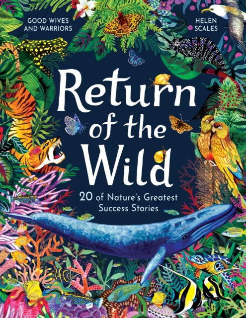 Return of the Wild : 20 of Nature's Greatest Success Stories, Hardback Book