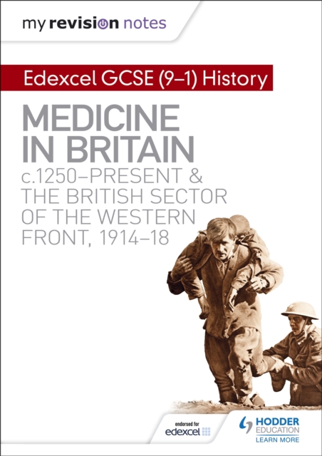 My Revision Notes: Edexcel GCSE (9-1) History: Medicine in Britain, c1250-present and The British sector of the Western Front, 1914-18, EPUB eBook