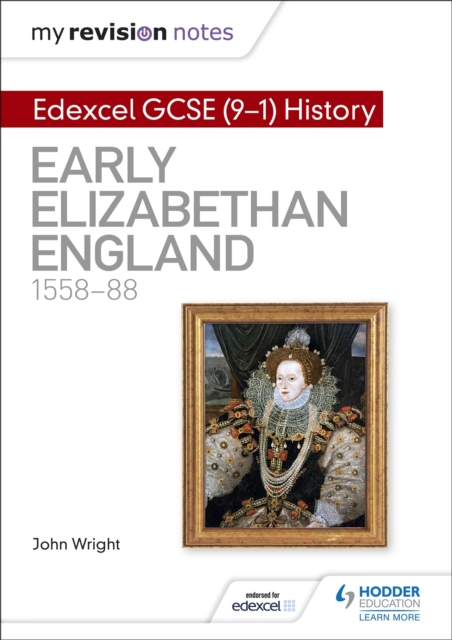 My Revision Notes: Edexcel GCSE (9-1) History: Early Elizabethan England, 1558–88, Paperback / softback Book