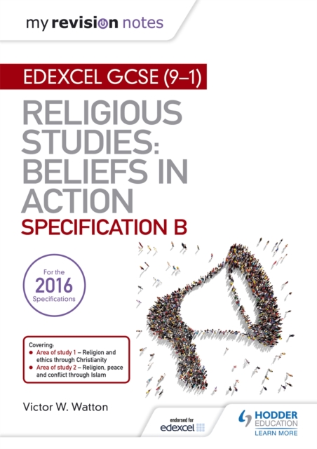 My Revision Notes Edexcel Religious Studies for GCSE (9-1): Beliefs in Action (Specification B) : Area 1 Religion and Ethics through Christianity, Area 2 Religion, Peace and Conflict through Islam, Paperback / softback Book