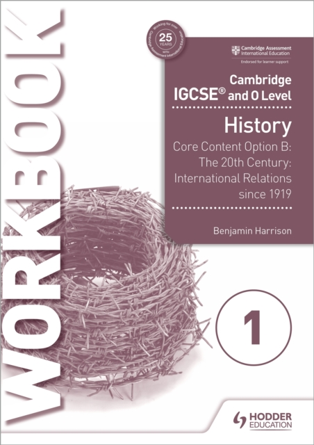 Cambridge IGCSE and O Level History Workbook 1 - Core content Option B: The 20th century: International Relations since 1919, Paperback / softback Book