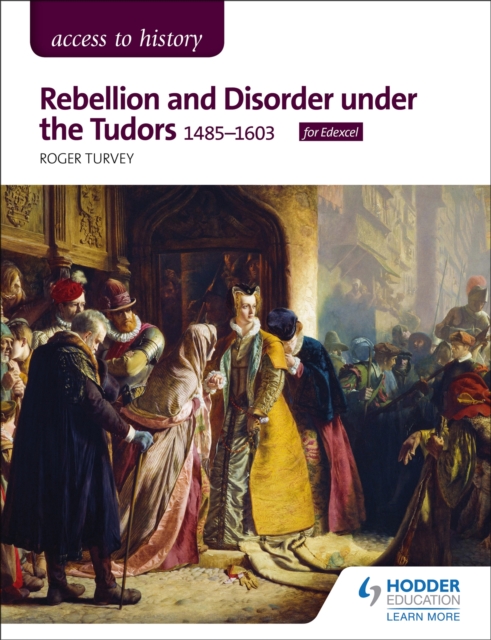 Access to History: Rebellion and Disorder under the Tudors, 1485-1603 for Edexcel, Paperback / softback Book