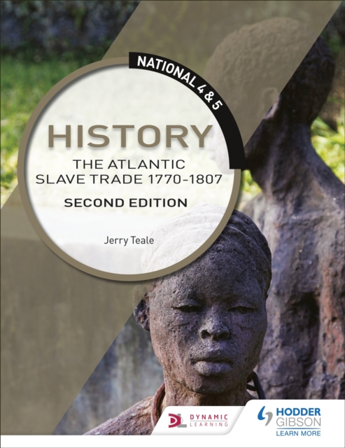 National 4 & 5 History: The Atlantic Slave Trade 1770-1807, Second Edition, Paperback / softback Book
