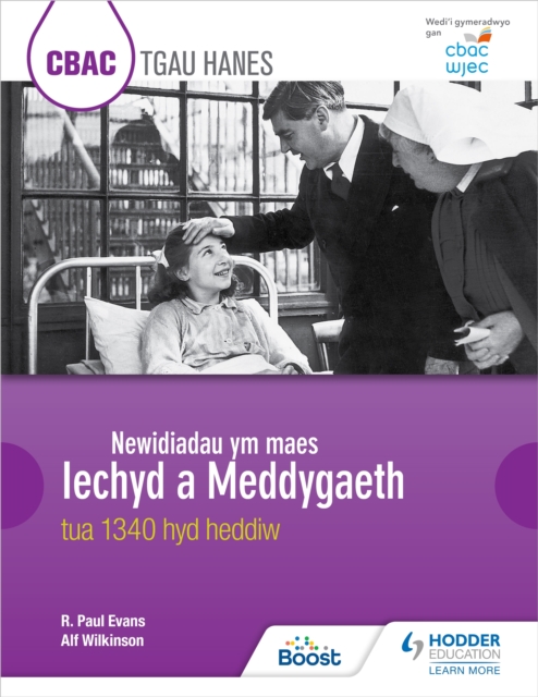CBAC TGAU HANES: Newidiadau ym maes Iechyd a Meddygaeth tua 1340 hyd heddiw (WJEC GCSE History: Changes in Health and Medicine c.1340 to the present day Welsh-language edition), EPUB eBook