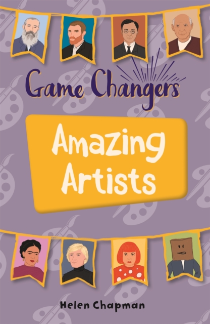Reading Planet KS2 - Game-Changers: Amazing Artists - Level 6: Jupiter/Blue band, Paperback / softback Book