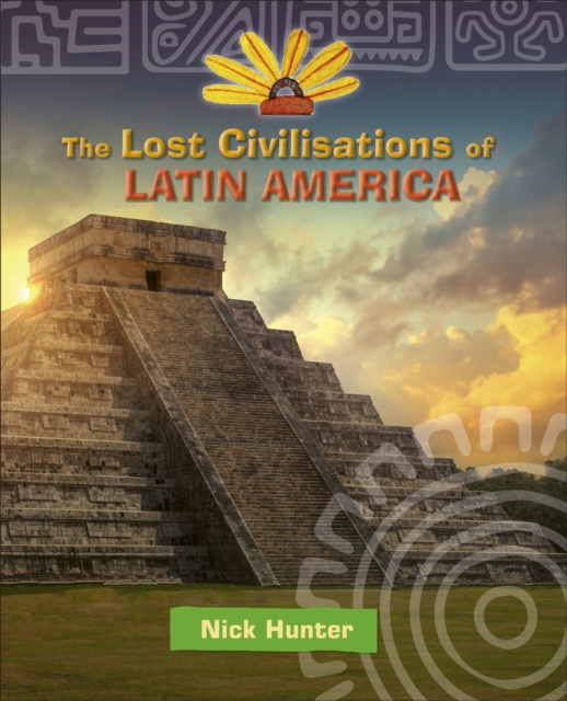 Reading Planet KS2 - The Lost Civilisations of Latin America - Level 8: Supernova (Red+ band), Paperback / softback Book