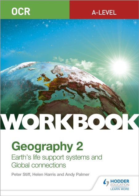 OCR A-level Geography Workbook 2: Earth's Life Support Systems and Global Connections, Paperback / softback Book