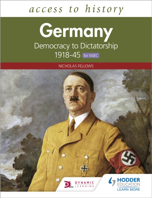 Access to History: Germany: Democracy to Dictatorship c.1918-1945 for WJEC, Paperback / softback Book