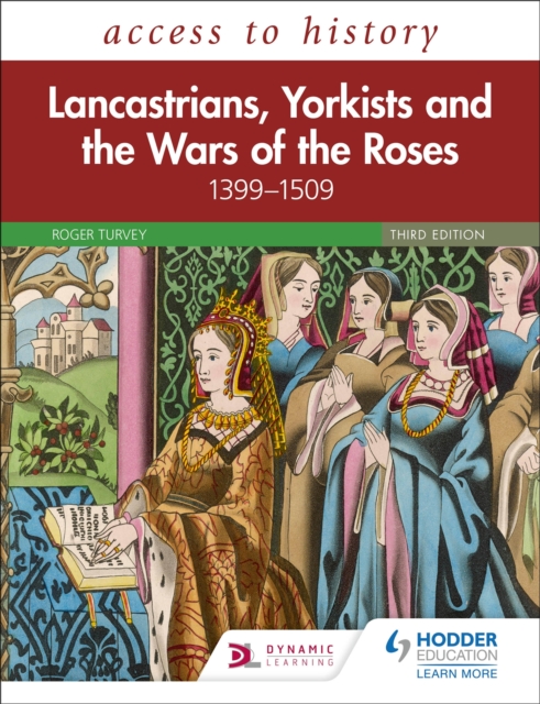 Access to History: Lancastrians, Yorkists and the Wars of the Roses, 1399-1509, Third Edition, Paperback / softback Book
