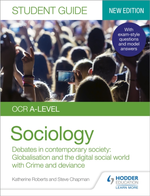 OCR A-level Sociology Student Guide 3: Debates in contemporary society: Globalisation and the digital social world; Crime and deviance, Paperback / softback Book