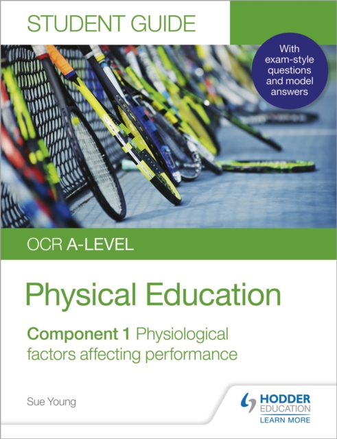 OCR A-level Physical Education Student Guide 1: Physiological factors affecting performance, Paperback / softback Book
