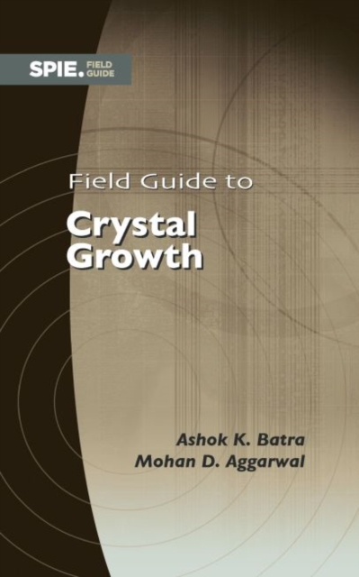 Field Guide to Crystal Growth, Spiral bound Book