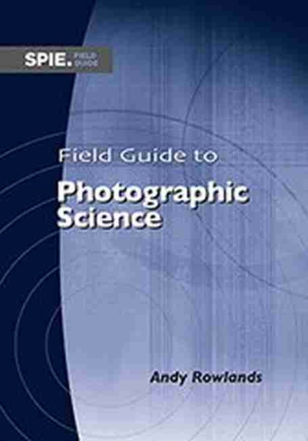 Field Guide to Photographic Science, Spiral bound Book
