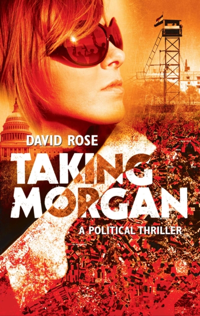 Taking Morgan : A Political Thriller, EPUB eBook