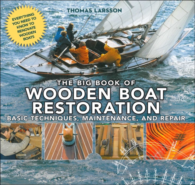The Big Book of Wooden Boat Restoration : Basic Techniques, Maintenance, and Repair, EPUB eBook