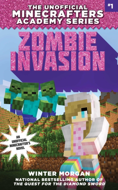 Zombie Invasion : The Unofficial Minecrafters Academy Series, Book One, EPUB eBook