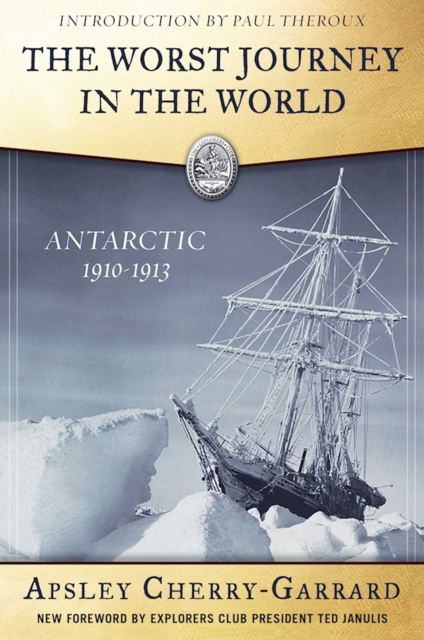 The Worst Journey in the World : Antarctic 1910-1913, EPUB eBook