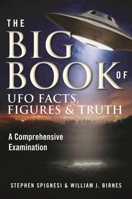 The Big Book of UFO Facts, Figures & Truth : A Comprehensive Examination, EPUB eBook