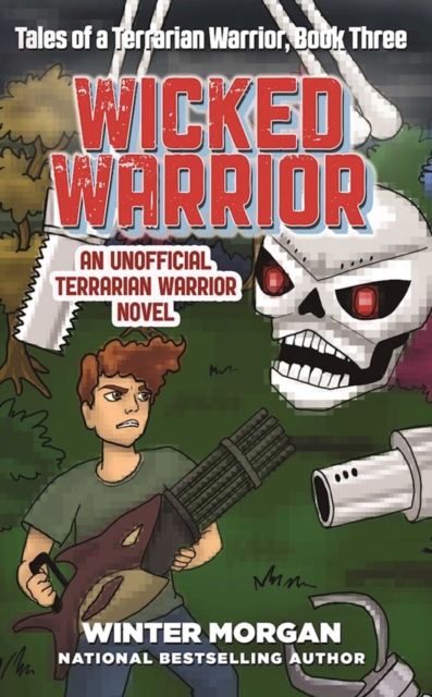 Wicked Warrior : Tales of a Terrarian Warrior, Book Three, EPUB eBook