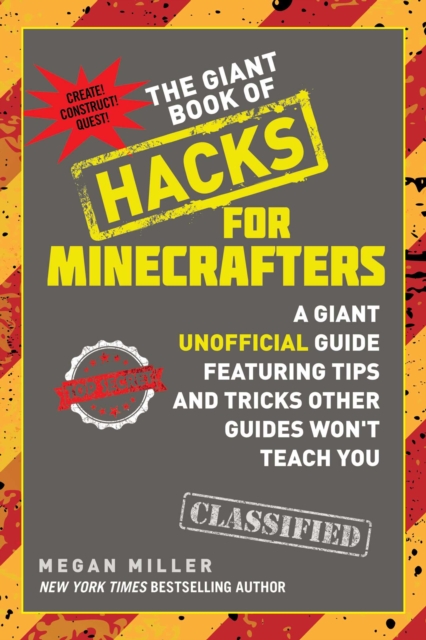 The Giant Book of Hacks for Minecrafters : A Giant Unofficial Guide Featuring Tips and Tricks Other Guides Won't Teach You, EPUB eBook