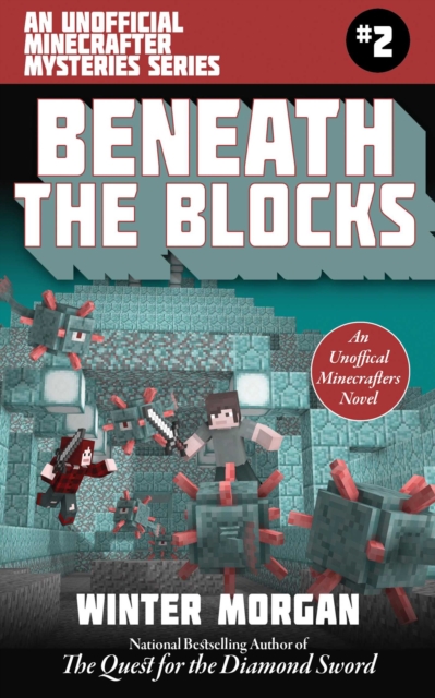 Beneath the Blocks : An Unofficial Minecrafters Mysteries Series, Book Two, EPUB eBook