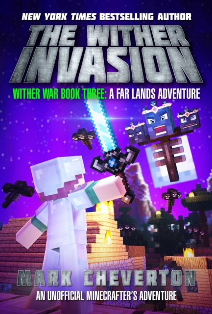 The Wither Invasion : Wither War Book Three: A Far Lands Adventure: An Unofficial Minecrafter's Adventure, EPUB eBook