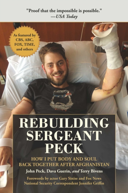Rebuilding Sergeant Peck : How I Put Body and Soul Back Together After Afghanistan, EPUB eBook